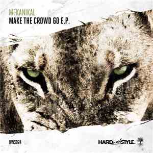 Mekanikal - Make The Crowd Go E.P. mp3 album