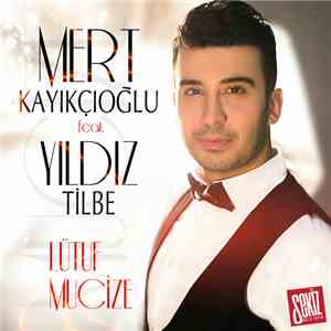 Mert Kayıkçıoğlu, Yıldız Tilbe - Lütuf Mucize mp3 album