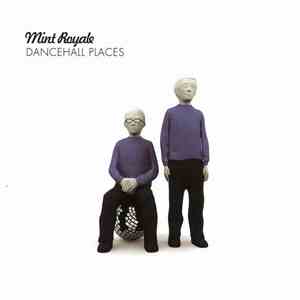 Mint Royale - Dancehall Places mp3 album