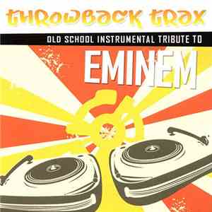 Mixmaster Throwback - Throwback Trax - Old School Instrumental Tribute To Eminem mp3 album