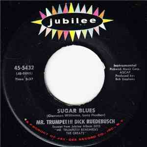 Mr. Trumpet!!! Dick Ruedebusch - Sugar Blues / I Can't Get Started mp3 album