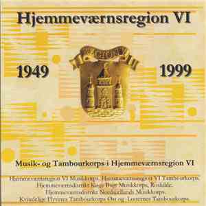 Musik- Og Tambourkorps I Hjemmeværnsregion VI - Hjemmeværnsregion VI 1949 - 1999 mp3 album