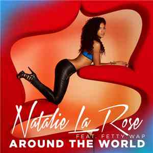 Natalie La Rose Feat. Fetty Wap - Around The World mp3 album