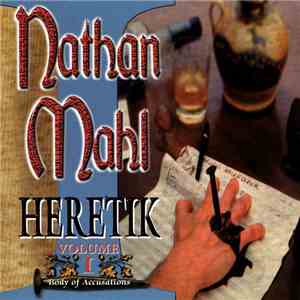 Nathan Mahl - Heretik Volume I: Body Of Accusations mp3 album