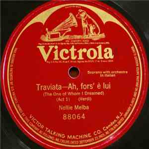 Nellie Melba - Traviata-Ah, Fors' È Lui (The One Of Whom I Dreamed) (Act 1) mp3 album