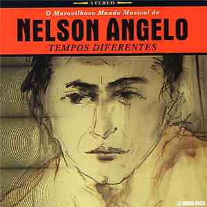Nelson Angelo - Tempos Diferentes - O Maravilhoso Mundo Musical De Nelson Angelo mp3 album