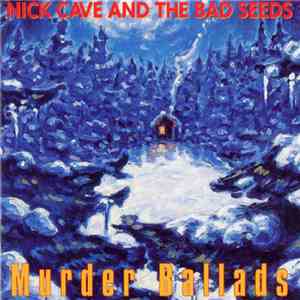 Nick Cave And The Bad Seeds - Murder Ballads mp3 album