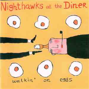 Nighthawks At The Diner - Walkin' On Eggs mp3 album