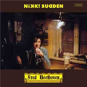 Nikki Sudden - Fred Beethoven mp3 album