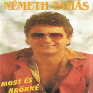 Németh Tamás - Most És Örökké mp3 album