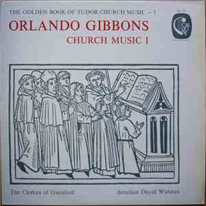 Orlando Gibbons - The Clerkes Of Oxenford, David Wulstan - Church Music I mp3 album