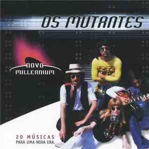 Os Mutantes - Novo Millennium - 20 Músicas Para Uma Nova Era mp3 album