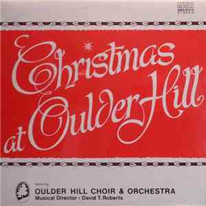 Oulder Hill Choir & Orchestra, David T. Roberts - Christmas At Oulder Hill mp3 album