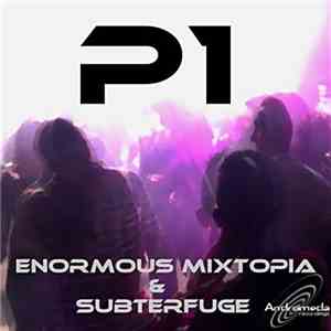 P1  - Enormous Mixtopia & Subterfuge mp3 album