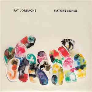 Pat Jordache - Future Songs mp3 album