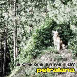 Petralana - A Che Ora Arriva Il Dj? mp3 album