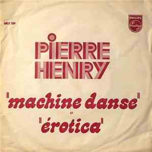 Pierre Henry - Machine Danse / Érotica mp3 album