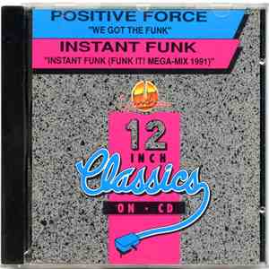 Positive Force / Instant Funk - We Got The Funk / Instant Funk (Funk It! Mega-Mix 1991) mp3 album