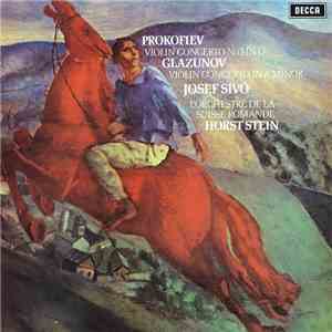 Prokofiev / Glazunov, Josef Sivó, L'Orchestre De La Suisse Romande, Horst Stein - Violin Concerto No.1 In D / Violin Concerto In A Minor mp3 album
