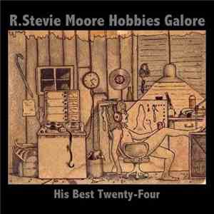 R. Stevie Moore - Hobbies Galore mp3 album