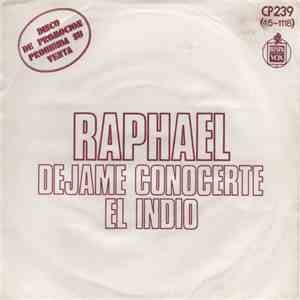 Raphael  - Dejame Conocerte / El Indio mp3 album