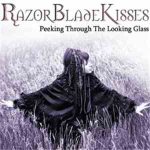 Razorbladekisses - Peeking Through The Looking Glass mp3 album