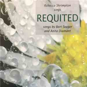 Rebecca Shrimpton - Sings Requited Songs By Bert Seager And Anita Diamant mp3 album