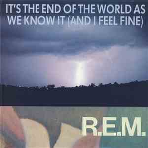 R.E.M. - It's The End Of The World As We Know It (And I Feel Fine) mp3 album