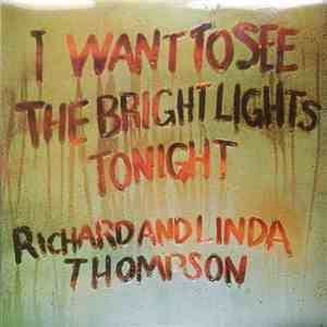 Richard & Linda Thompson - I Want To See The Bright Lights Tonight mp3 album