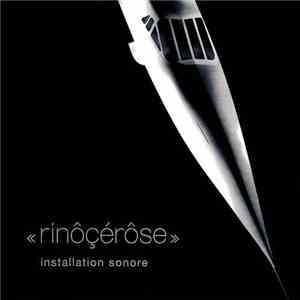 Rinôçérôse - Installation Sonore mp3 album