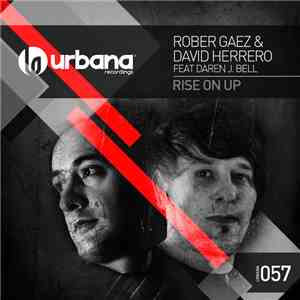 Rober Gaez & David Herrero Feat. Darren J. Bell - Rise On Up mp3 album