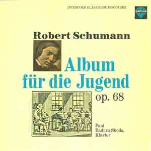 Robert Schumann, Paul Badura-Skoda - Album Für Die Jugend Op. 68 mp3 album