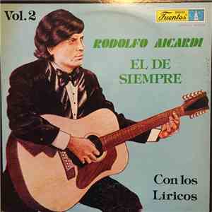Rodolfo Aicardi - El De Siempre Con Los Liricos (Vol. 2) mp3 album
