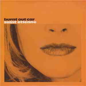 Saint Etienne - Burnt Out Car mp3 album