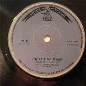 Sammy Nzuki, Hodi Boys Band - Twikale Na Mvudi / Mwana No Nyinyia mp3 album