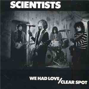 Scientists - We Had Love / Clear Spot mp3 album