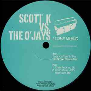 Scott K Vs. The O'Jays - I Love Music mp3 album