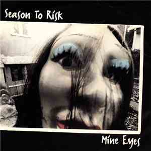 Season To Risk - Mine Eyes mp3 album
