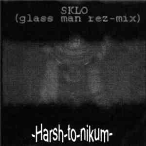 Sklo - -Harsh-To-Nikum- (Glass Man Rez-Mix) mp3 album