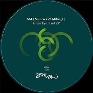 SM (Soulrack & Mikel_E) - Green Eyed Girl EP mp3 album