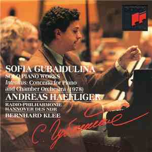 Sofia Gubaidulina - Andreas Haefliger, Radio-Philharmonie Hannover Des NDR, Bernhard Klee - Solo Piano Works / Introitus: Concerto For Piano And Chamber Orchestra mp3 album