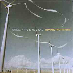 Something Like Silas - Divine Invitation mp3 album