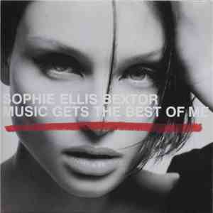 Sophie Ellis Bextor - Music Gets The Best Of Me mp3 album