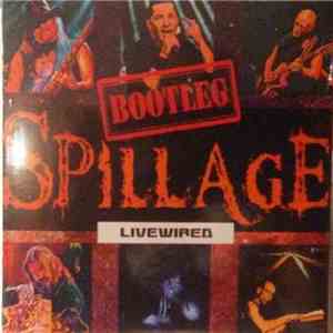 Spillage  - Bootleg Livewired mp3 album