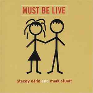 Stacey Earle And Mark Stuart - Must Be Live mp3 album