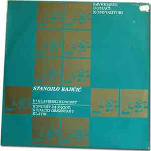Stanojlo Rajičić - III Klavirski Koncert / Koncert Za Fagot, Gudački Orkestar I Klavir mp3 album