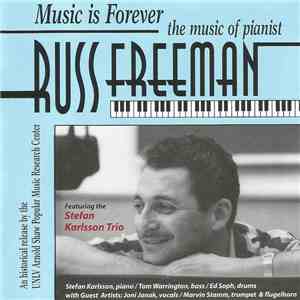 Stefan Karlsson Trio - Music Is Forever (The Music Of Pianist Russ Freeman) mp3 album