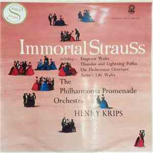 Strauss / The Philharmonia Promenade Orchestra / Henry Krips - Immortal Strauss mp3 album