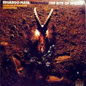 Stravinsky, Eduardo Mata, London Symphony Orchestra - The Rite Of Spring mp3 album