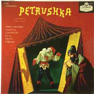 Stravinsky, Ernest Ansermet, L'Orchestre De La Suisse Romande - Petrushka (Complete Ballet "Original Edition") mp3 album
